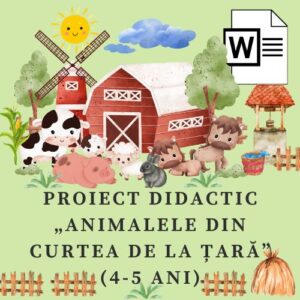 Proiect didactic „Animalele din curtea de la țară” (4-5 ani) cod.PD0043OI