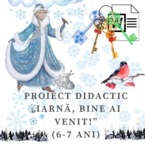 Proiect didactic „Iarnă, bine ai venit” (6-7 ani) cod.PD0045VI