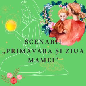 Scenarii „Ziua Mamei”