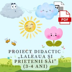 Proiect didactic „Laleaua și prietenii ei: Soarele, ploița și vântul” (3-4 ani ani) cod.PD0130VI
