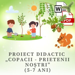 Proiect didactic „Copacii - prietenii noștri” (5-7 ani) cod.PD0134VI