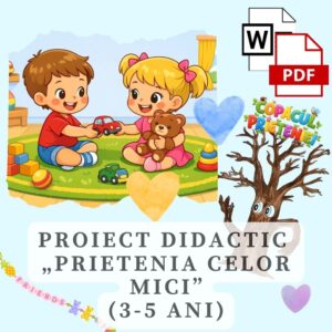Proiect didactic „Prietenia celor mici” (3-5 ani) cod.PD0135VI